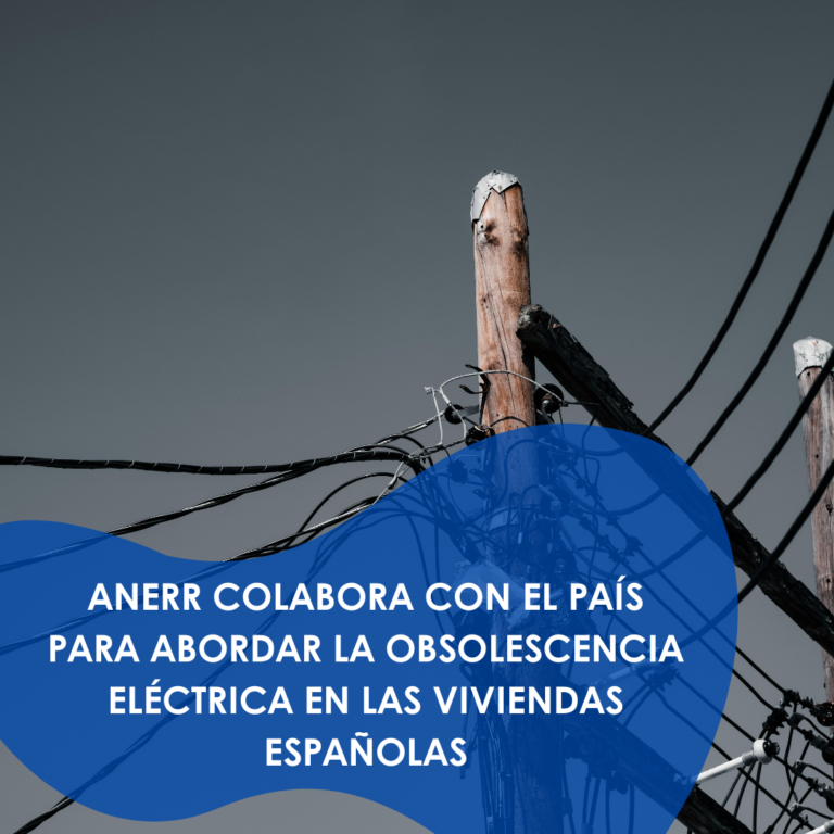 ·ANERR EN LOS MEDIOS· ANERR colabora con El País para abordar la obsolescencia eléctrica en las viviendas españolas